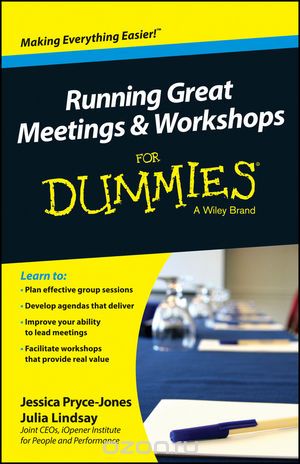 Running Great Meetings and Workshops For Dummies, Jessica Pryce??“Jones,Julia Lindsay