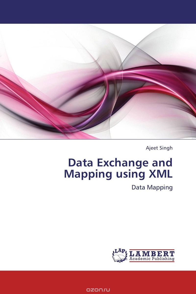 Скачать книгу "Data Exchange and Mapping using XML, Ajeet Singh"