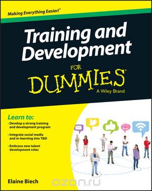 Скачать книгу "Training and Development For Dummies, Elaine Biech"